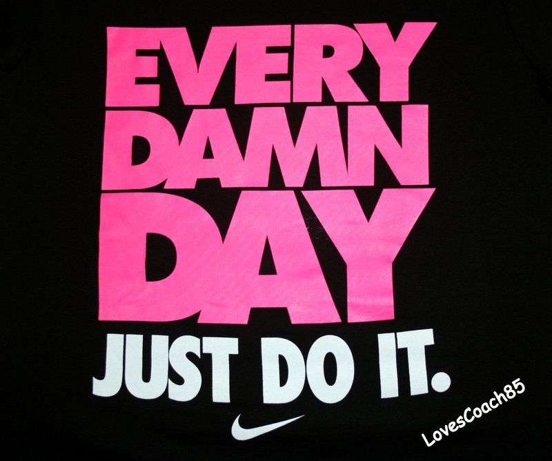 every damn day shirt nike