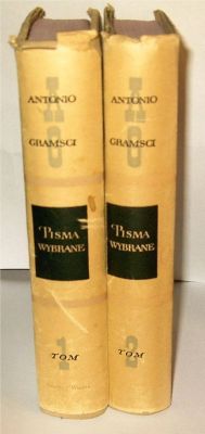 Antonio Gramsci Pisma Wybrane Tom 1 and tom 2, Gramsci, Antonio Antonio Gramsci Pisma Wybrane Tom 1 and tom 2, Gramsci, Antonio