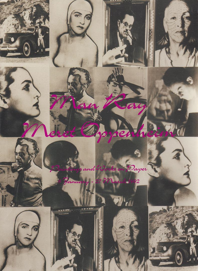 Man Ray Meret Oppenheim Paintings and Works on Paper 6 January - 27 March 1992, Tristan Tzara Man Ray Meret Oppenheim Paintings and Works on Paper 6 January - 27 March 1992, Tristan Tzara